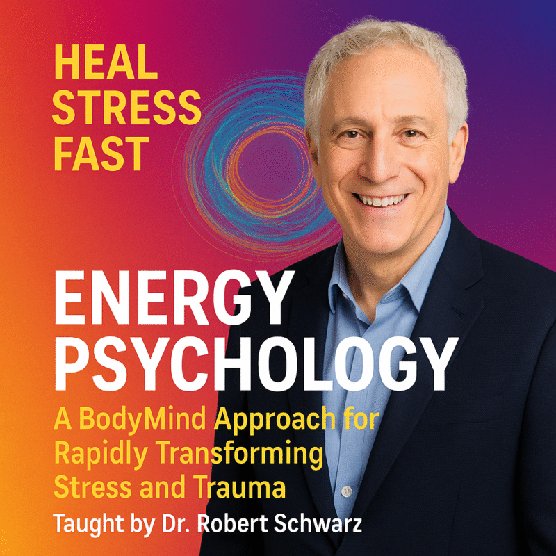 Energy Psychology: A Bodymind Approach for Rapidly Transforming Stress and Trauma