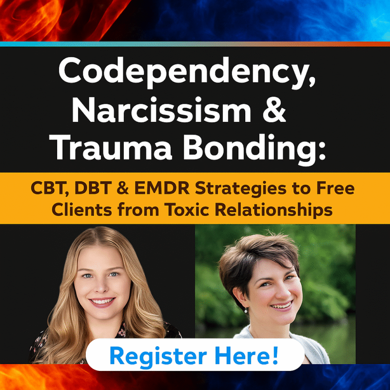Codependency, Narcissism & Trauma Bonding: CBT, DBT & EMDR Strategies to Free Clients from Toxic Relationships – (Krystal Mazzola Wood, Amy Marlow-MaCoy & Nancy)