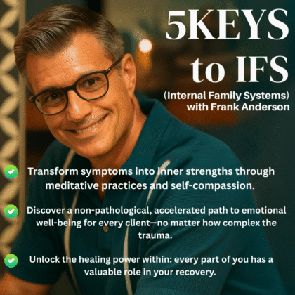Internal Family Systems Therapy (IFS)  Frank Anderson –