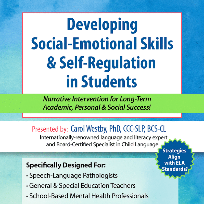 Developing Social-Emotional Skills & Self-Regulation in Students: Narrative Intervention for Long-Term Academic, Personal & Social Success!
